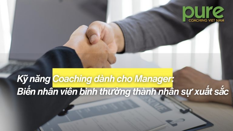Ky nang Coaching danh cho Manager Bien nhan vien binh thuong thanh nhan su xuat sac