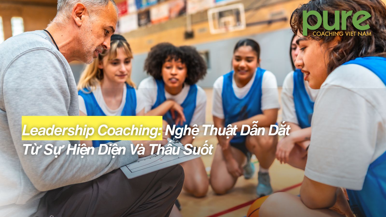 Leadership Coaching Nghe Thuat Dan Dat Tu Su Hien Dien Va Thau Suot