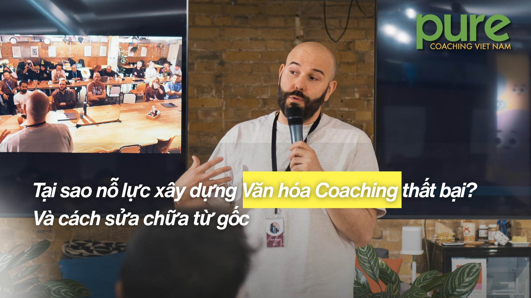 Tại sao nỗ lực xây dựng Văn hóa Coaching của bạn thất bại? (Và cách sửa chữa từ gốc)