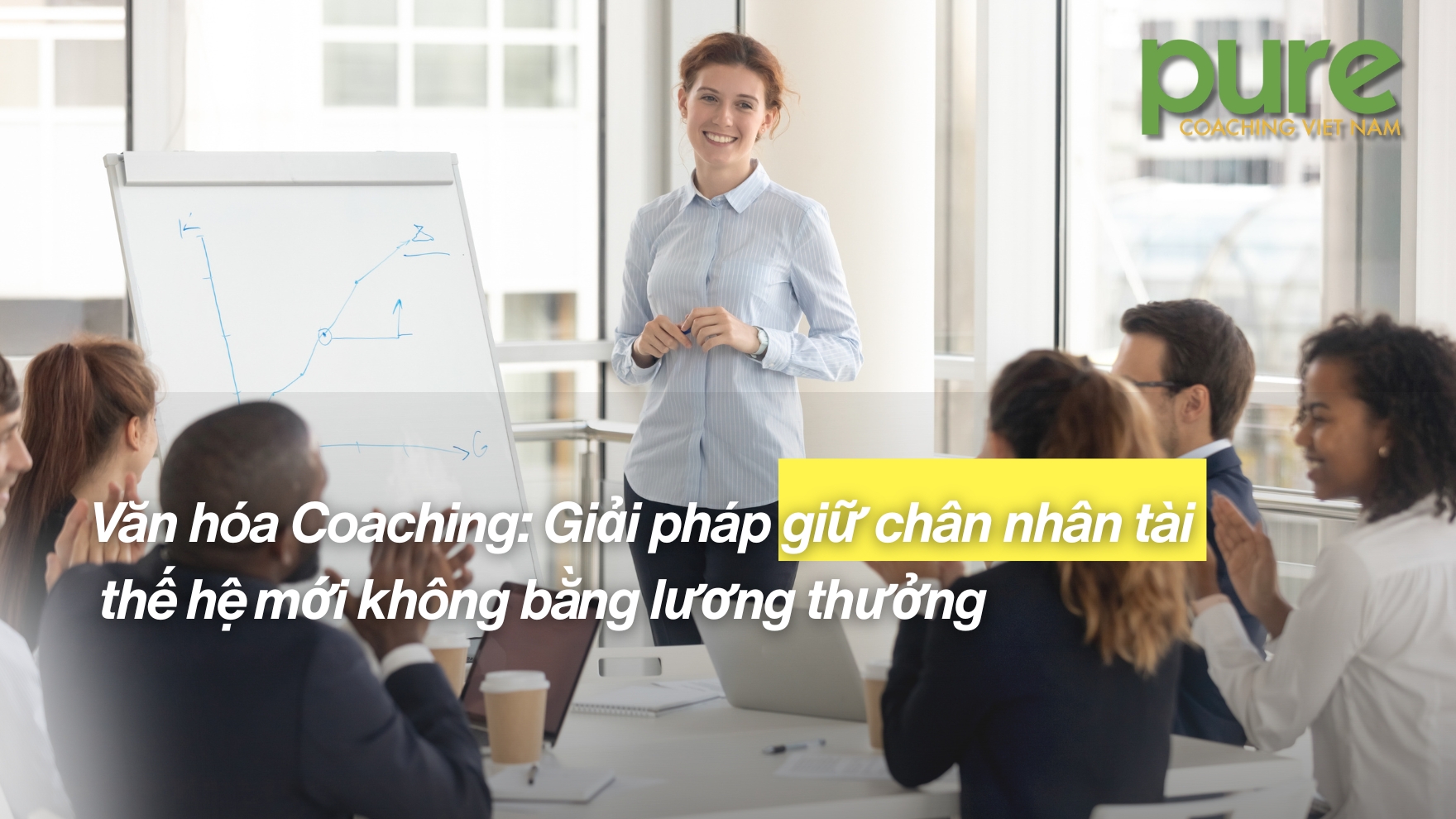 Van hoa Coaching Giai phap giu chan nhan tai the he moi khong bang luong thuong