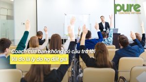 Coach của bạn không có câu trả lời Và đó là lý do họ đắt giá