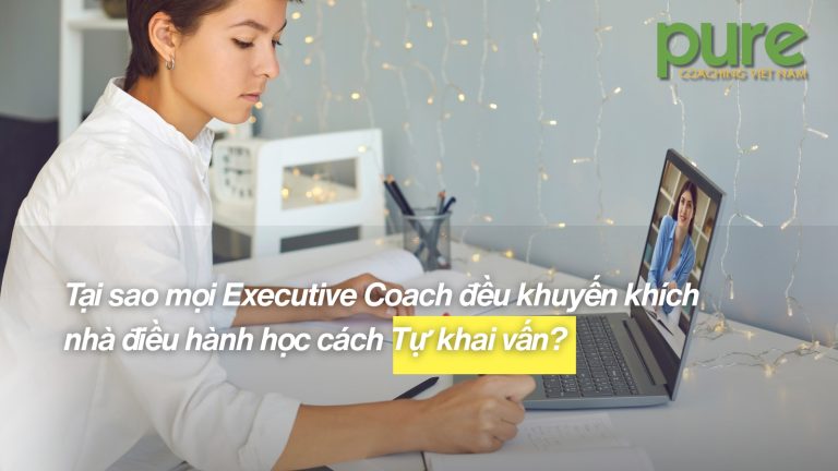 Tai sao moi Executive Coach deu khuyen khich nha dieu hanh hoc cach Tu khai van