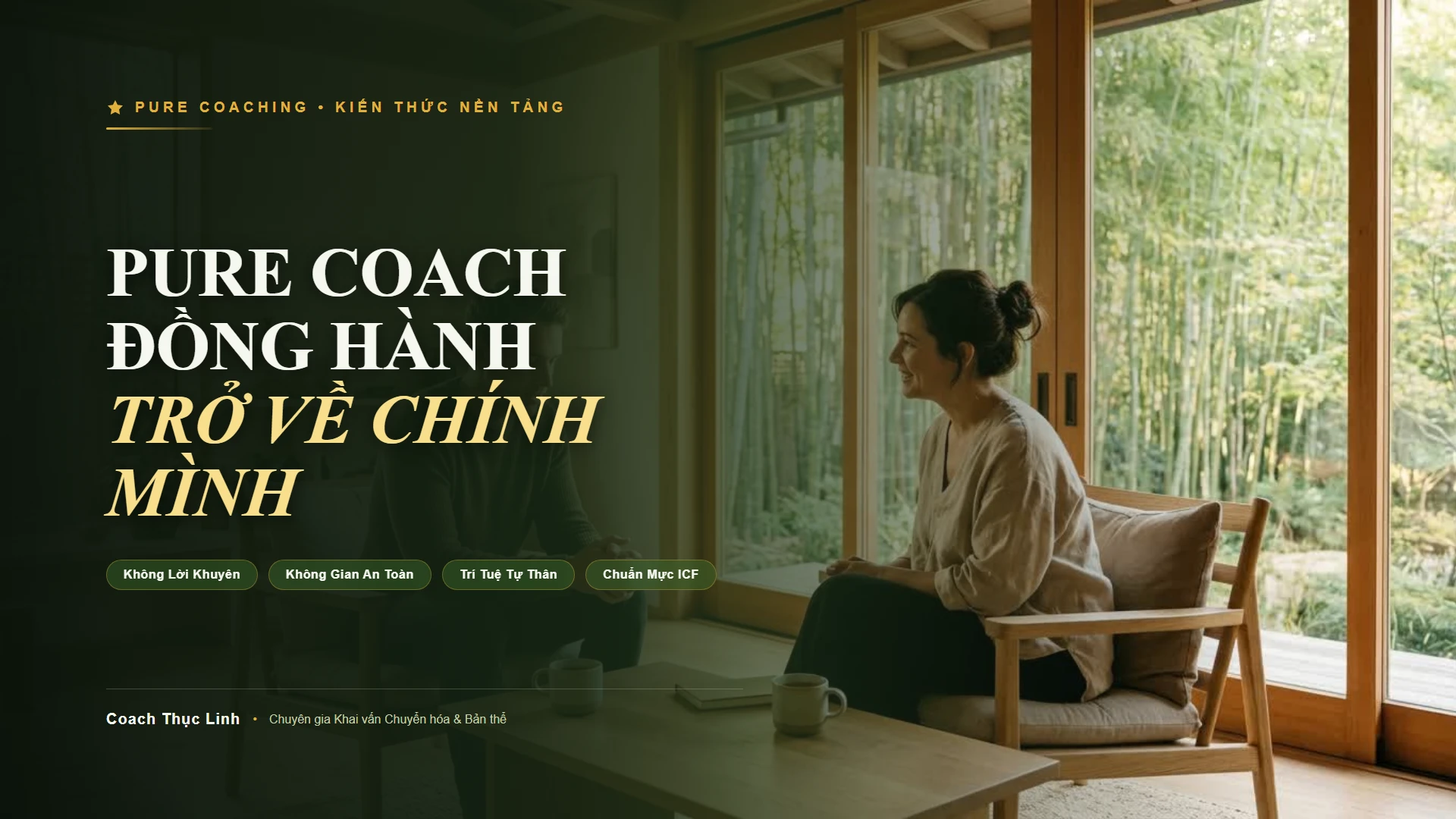 Pure Coach đồng hành trở về với chính mình Pure Coach đồng hành tạo không gian an toàn giúp thân chủ trở về với chính mình