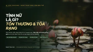 Tính nữ là gì - Bản chất năng lượng tính nữ nguyên bản và lộ trình chuyển hóa tỏa rạng cùng Coach Thục Linh